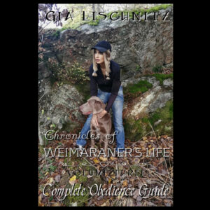 CHRONICLES OF WEIMARANER'S LIFE, VOLUME 3.